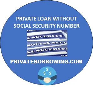 Private loans without a Social Security number