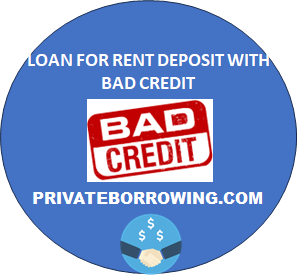 LOAN FOR RENT DEPOSIT WITH BAD CREDIT 
